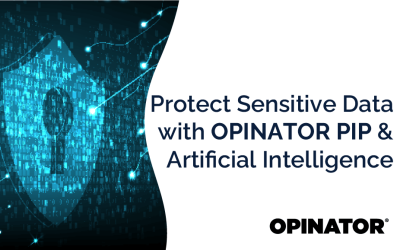 Protect Sensitive Data with OPINATOR PIP and Artificial Intelligence